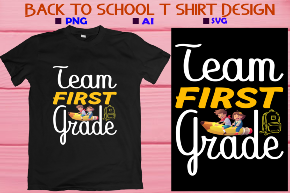 Back to School T-shirt, Team First Grade: A Graphics Review for T-Shirt Designs