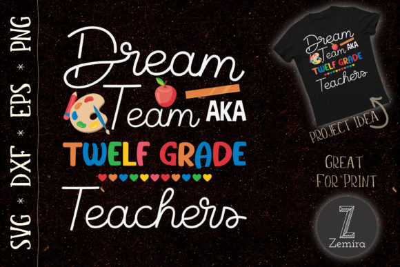 Dream Team Twelfth Grade Back to School Graphics & T-Shirt Designs
