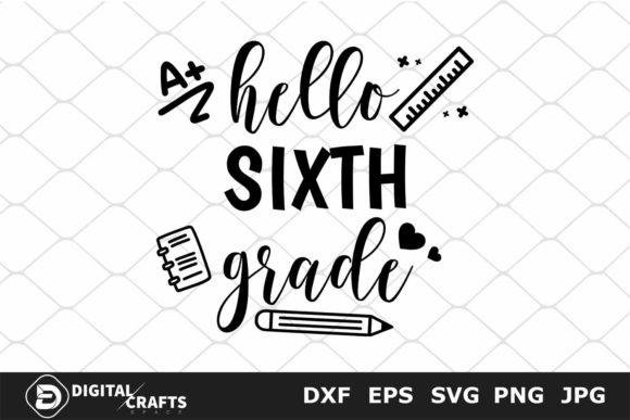 Hello Sixth Grade SVG: Graphics & Crafts for Branding